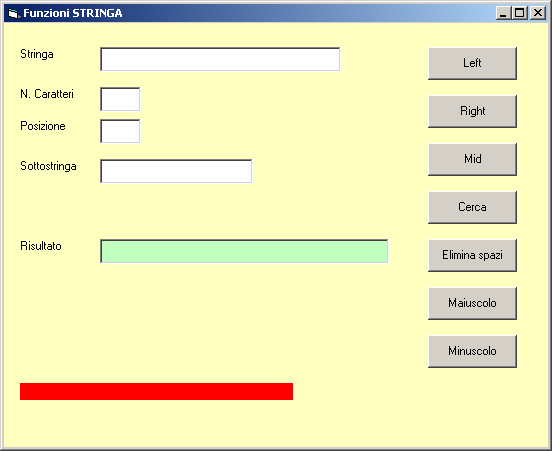 Private Sub destra_click() txtrisultato = Right(stringa, txtncar) Private Sub Instr_Click() pos = InStr(stringa, sottostringa) If pos <> 0 Then txtrisultato = "Stringa trovata nella posizione " & pos