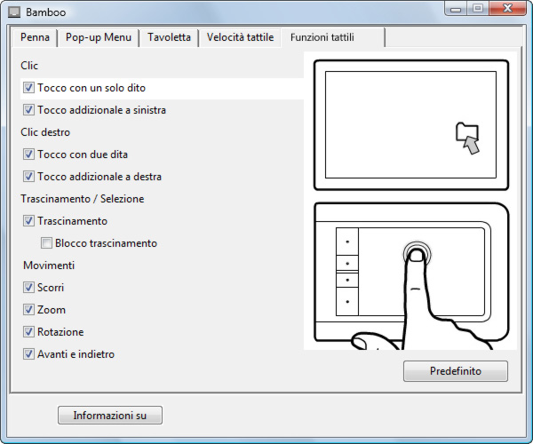 20 Le opzioni dell'input tattile possono essere attivate o disattivate all'interno del pannello di controllo Bamboo e la loro disponibilità dipende dal supporto dell'applicazione.