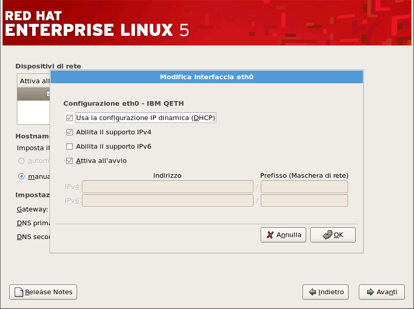 Red Hat Enterprise Linux 5 Installation Guide Figura 17.15. Modifica del dispositivo della rete Nota Bene Non utilizzate i numeri mostrati in questo esempio.