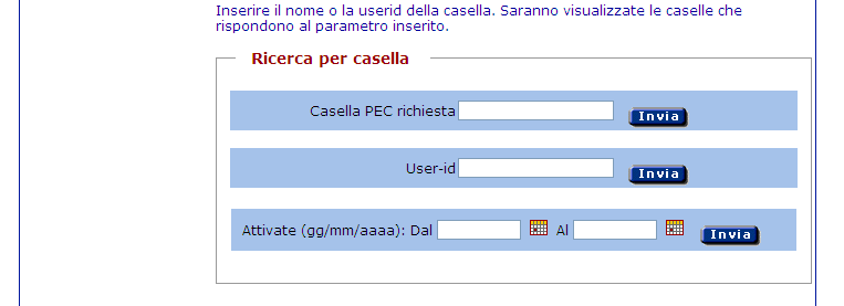 4.2 Ricerca per casella Questa funzionalità permette di effettuare ricerche di caselle presenti in archivio e rispondenti al parametro di ricerca scelto e al codice cliente e codice account