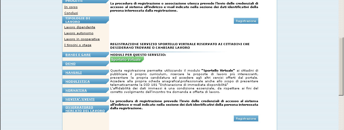 Selezionare la registrazione prevista per il Modulo Sportello Virtuale per i cittadini \ lavoratori : cliccare sul bottone Sarà richiesto di