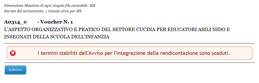 Se sono scaduti i termini indicati nell Avviso per poter integrare un rendiconto presentato, compare questo messaggio: non è