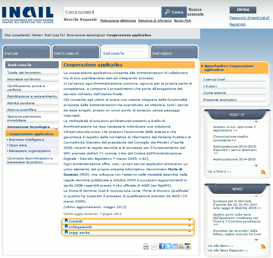 Denuncia/comunicazione di infortunio in cooperazione applicativa DENUNCIA/COMUNICAZIONE DI INFORTUNIO, TRAMITE PORTA DI DOMINIO, IN COOPERAZIONE APPLICATIVA Tutte le informazioni relative alla