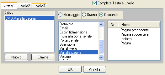 Mind Express 43 Assegnare un comando ad una cella 1. Ripetere gli step da 1 a 5 della procedura Completare le celle in una griglia di comunicazione on page 6. 2. Selezionare l opzione Comando.