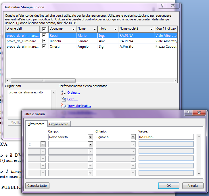 10 L'APPLICAZIONE DI EVENTUALI FILTRI L'inserimento dei campi nel documento principale comporta l'automatica associazione di tutti i record contenuti nel database; per impiegare soltanto alcuni di