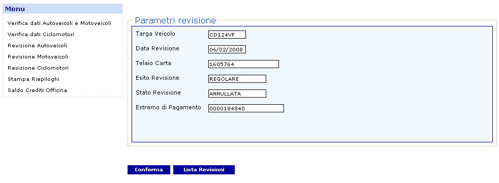 Storno pagamento revisione Tale opzione è attivabile solo per le revisioni che risultino annullate e che abbiano ancora associato un estremo di pagamento.