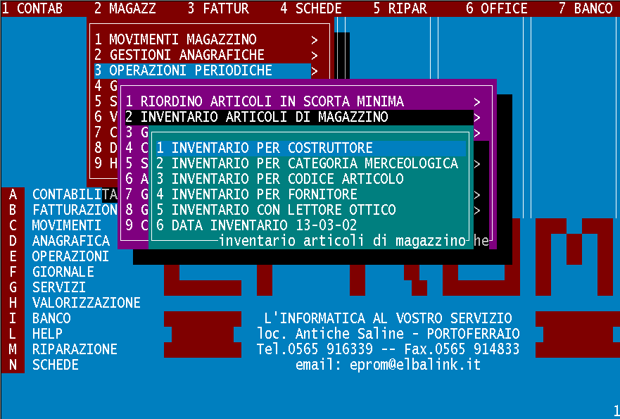 INVENTARIO ARTICOLI INVENTARIO ARTICOLI PER COSTRUTTORE INVENTARIO ARTICOLI PER CATEGORIA MERCEOLOGICA INVENTARIO ARTICOLI PER CODICE INVENTARIO ARTICOLI PER FORNITORE Questi 4 programmi hanno un