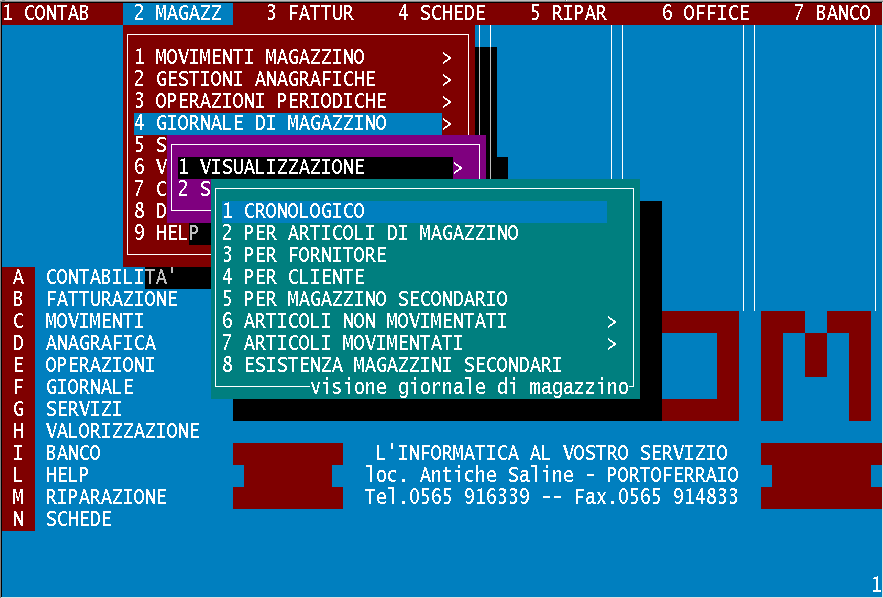 GIORNALE DI MAGAZZINO In questa sezione sono raccolti una serie di programmi che effettuano la visione o stampa dei movimenti di magazzino, basati sul controllo del giornale di magazzino.