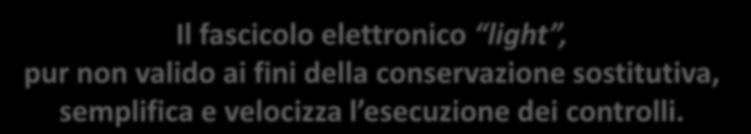 Lo sdoganamento telematico e il fascicolo elettronico light A seguito della circolare 22/D, del 26 novembre 2009, sono state date istruzioni agli uffici con nota 23415 del 4 Agosto 2010 per l