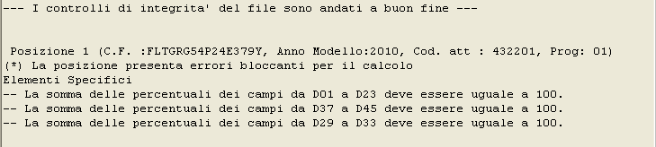 Elaborazione eseguita con successo In questo caso, vengono visualizzati in sequenza, tutti i calcoli eseguiti. Se il risultato è CONGRUO la procedura è terminata.