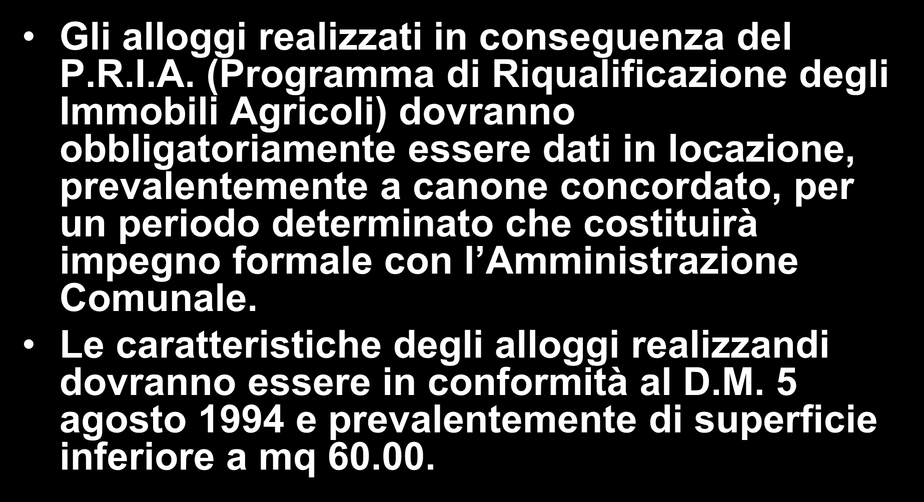 prevalentemente a canone concordato, per un periodo determinato che costituirà impegno formale con l Amministrazione