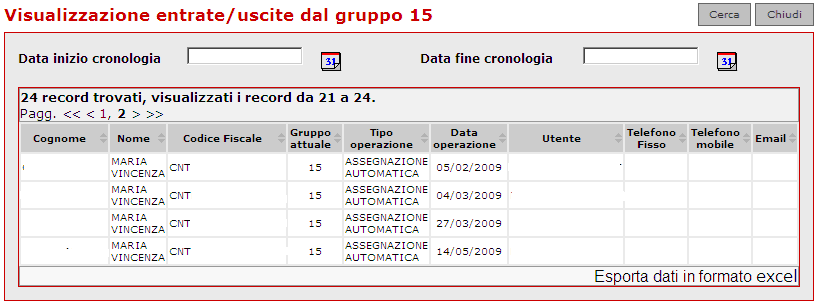 GESTIONE VIAGGI ELENCO ENTRATE/USCITE GRUPPO E possibile visualizzare i movimenti in entrata o in uscita dal gruppo verificatisi in un dato periodo attraverso il pulsante Visualizza entrate/uscite