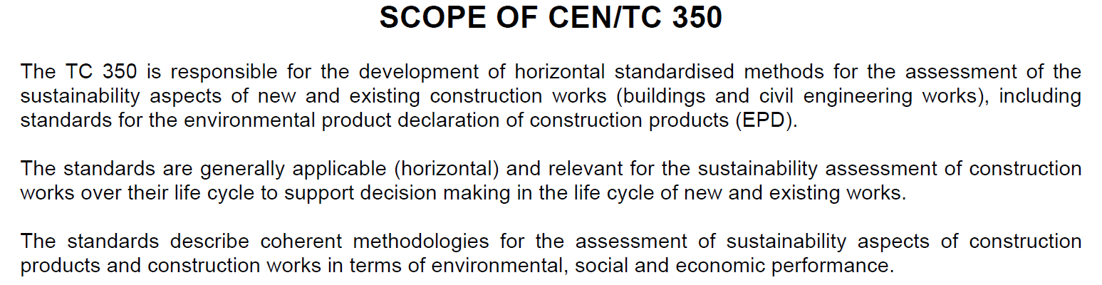 elaborare un linguaggio comune, ovvero dei metodi armonizzati, per la valutazione della sostenibilità delle opere edilizie (edifici e opere di ingegneria civile) STRUTTURA CEN/TC 350 (Sostenibilità