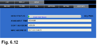 Clicca su [Host Info] per entrare nel sotto-manù (vedi fig. 6.12). Qui puoi controllare il tasso di utilizzo dell Hard Disk, durata idonea di registrazione, versione del software e indirizzo MAC. 6.3.