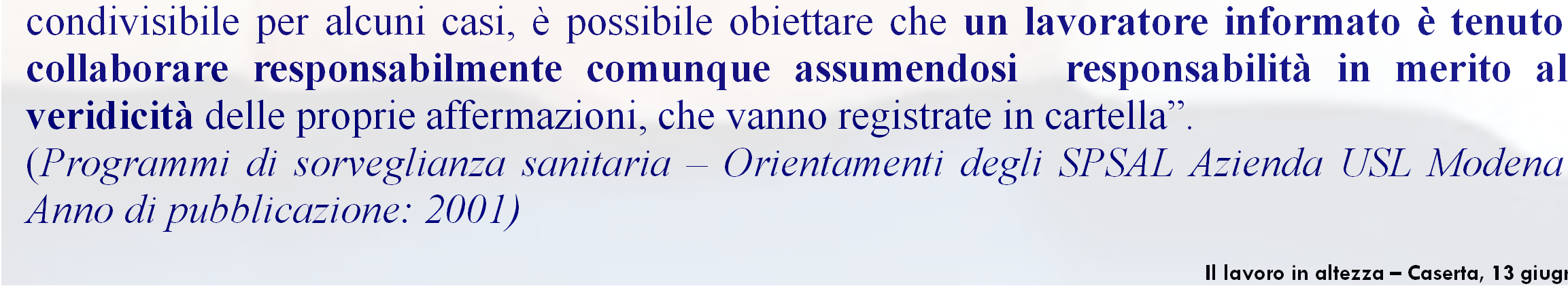 ESAMI EMATOCHIMICI (?) Esami ematochimici (emo, cre, ast, alt, ggt, glicemia, colest.,...): NO! Non stiamo parlando di rischio chimico Per lo sforzo fisico.