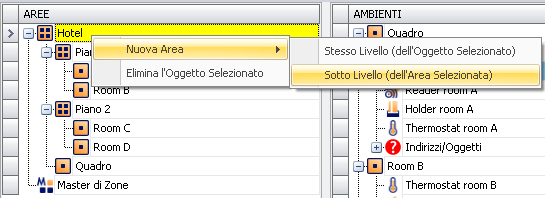 Creazione di un nuovo edificio Creazione di un nuovo piano Creazione di una nuova area all interno del Piano 1 e allo stesso livello dei Room A e Room B Creazione di un area ad un livello gerarchico