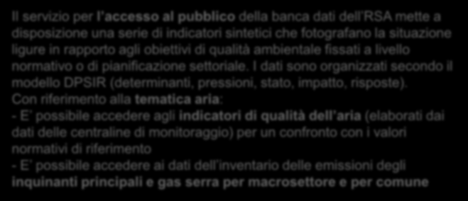 Banca dati della relazione sullo stato dell ambiente Per accedere ai dati dell inventario Per accedere agli indicatori di qualità dell aria Il servizio per l accesso al pubblico della banca dati dell