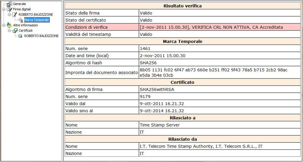 Da qui è anche possibile agire sul comando Visualizza Certificato dettagli il contenuto del certificato per ispezionare nei Quando ad una firma è associata anche una marca temporale, si può scorrere