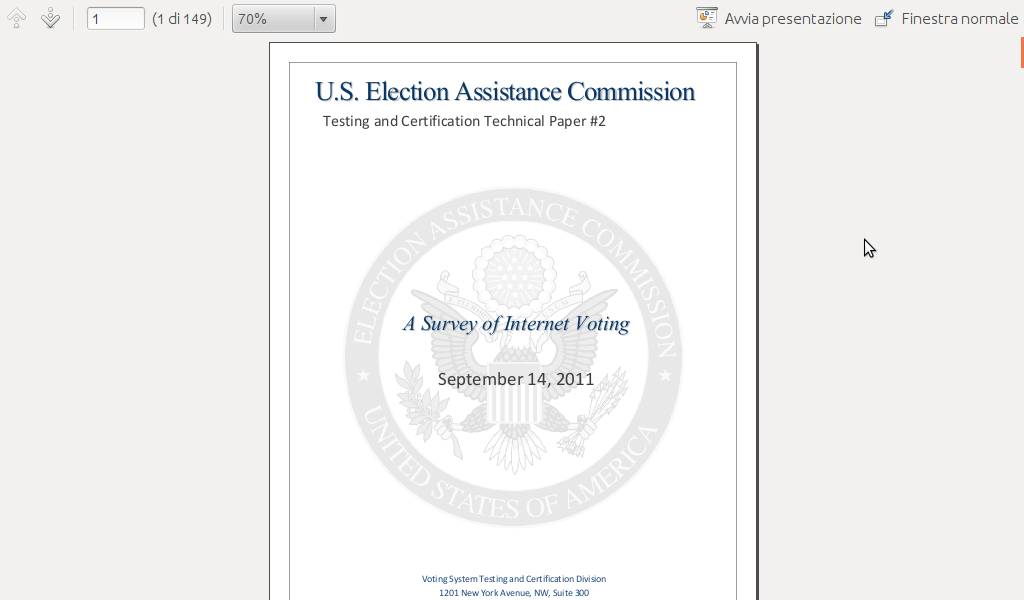 UNO SGUARDO D'INSIEME A survey on Internet Voting U.S. Election Assistance Commission http://www.