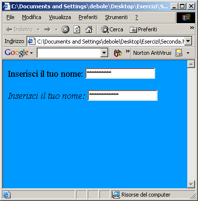 Esempio: type= password <form > Inserisci il tuo nome: <input type= password