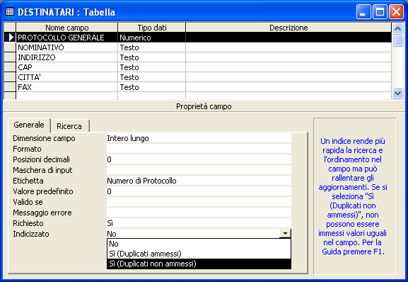 nelle query 16. Per indicizzare un determinato campo è necessario aprire la tabella in visualizzazione Struttura.