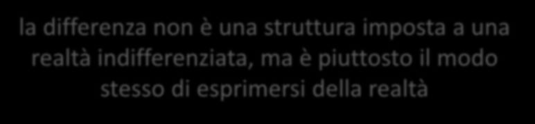 INCLUSIONE E VALORIZZAZIONE DELLE DIFFERENZE la differenza non è una struttura imposta