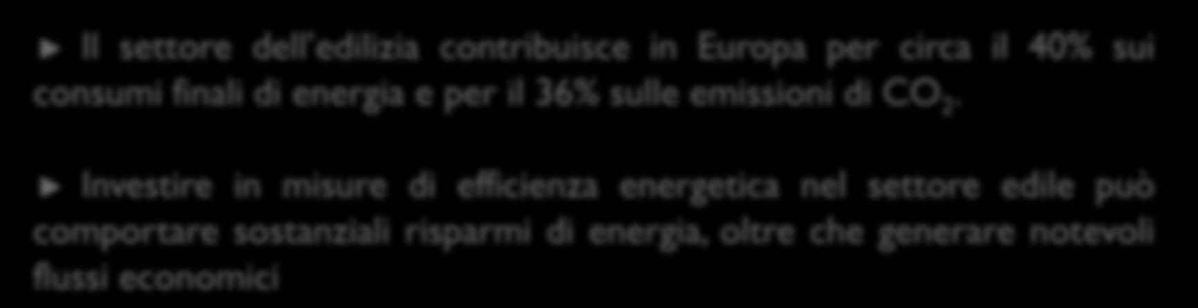 Economic potential [Mtoe] I settori strategici per il raggiungimento degli obiettivi UE Il settore dell edilizia contribuisce in Europa per circa il 40% sui consumi finali di energia e per il 36%