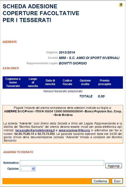 5. Il form Nuova Richiesta Adesione è così strutturato: Nel form Nuova Richiesta Adesione sono disponibili i seguenti componenti: Box a elenco per la scelta del tipo di formula