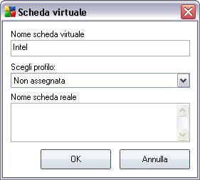 In Nome scheda virtuale immettere un nome per la scheda virtuale. Dal menu a discesa selezionare il profilo da assegnare a questa scheda.