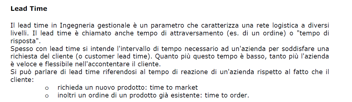 LEAD TIME: il tempo necessario al fornitore per l evasione dell ordine dell impresa cliente, se