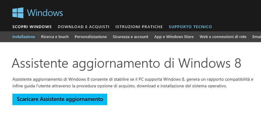 Non so se le mie applicazioni sono compatibili con Windows 8 Assistente aggiornamento è un download gratuito che analizza il PC, le app desktop e