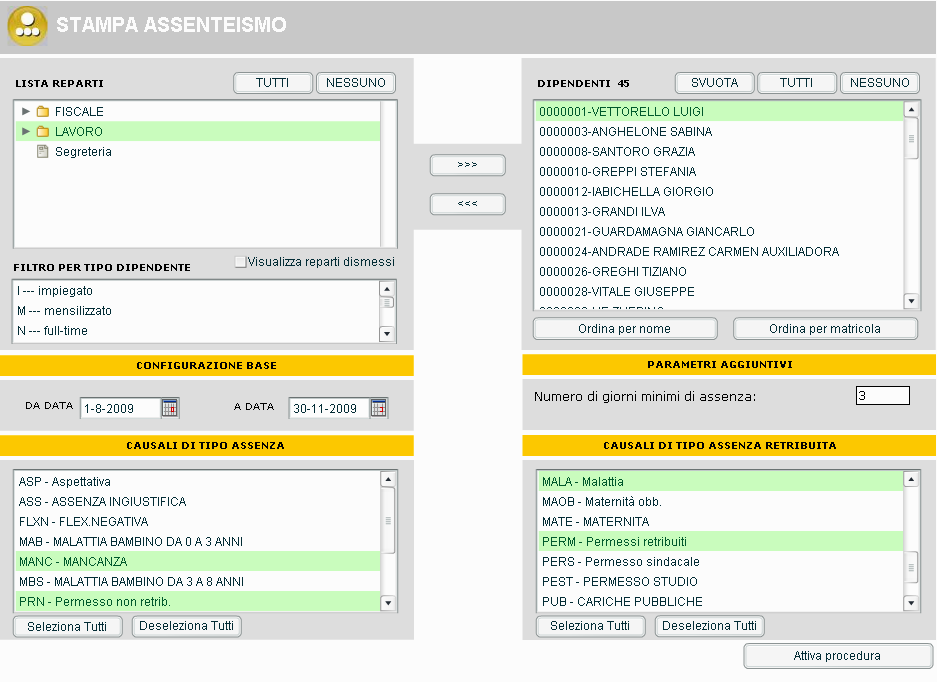 5.7 STAMPA ASSENTEISMO La Stampa Assenteismo permette di verificare le assenze effettuate dai dipendenti sulla base delle causali di Assenza selezionate, con il presupposto di aver elaborato