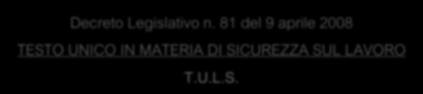 I PRINCIPI BASE DELLA SICUREZZA ed IGIENE NEI LUOGHI DI LAVORO Decreto