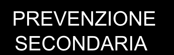 PREVENZIONE SECONDARIA Ricerca di alterazioni precliniche negli organi, prima che si manifesti la malattia SORVEGLIANZA SANITARIA per gli esposti a fattori di rischio