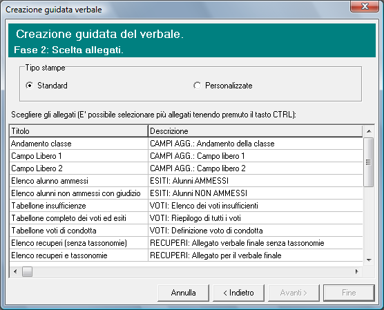 Nella lista (standard ad esempio) è possibile scegliere uno o più allegati (tasto Ctrl e clic). Gli elementi selezionati vengono colorati in azzurro. A questo punto viene attivato il tasto Avanti.