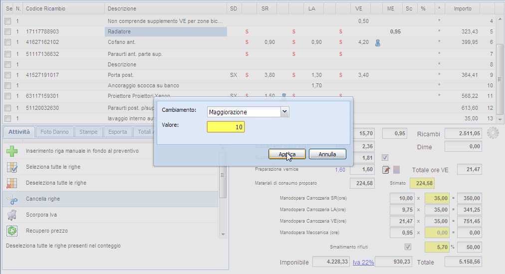 importo della maggiorazione (o dello sconto) Con il tasto destro del mouse non ho la possibiltà di selezionare più voci e applicare ad es un unica