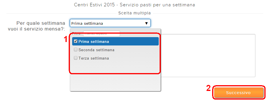 SCELTA PASTI 1. Selezionare dalla lista per quante settimane si intende usufruire del servizio pasti. 2.