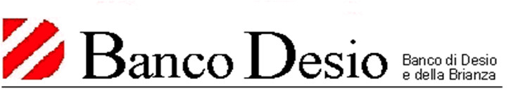 aggiornamento 1-ott-2015 FOGLIO INFORMATIVO FINANZIAMENTI IN DIVISA A CARATTERE FINANZIARIO E ANTICIPI ALL ESPORTAZIONE INFORMAZIONI SULLA BANCA Banco Desio e della Brianza S.p.A., con sede legale e ammin.