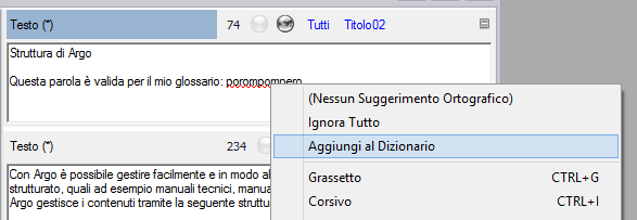 Correttore ortografico 87 Il controllo ortografico agisce solo se si è all'interno di una casella di testo. Le parole presenti nel glossario vengono sempre ritenute valide.