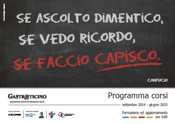 News Letter corsi n 57 marzo 2015 Gentili signore, Egregi signori, ecco i nuovi ed interessanti corsi di perfezionamento 2014-2015 organizzati da GastroTicino per il prossimo mese!