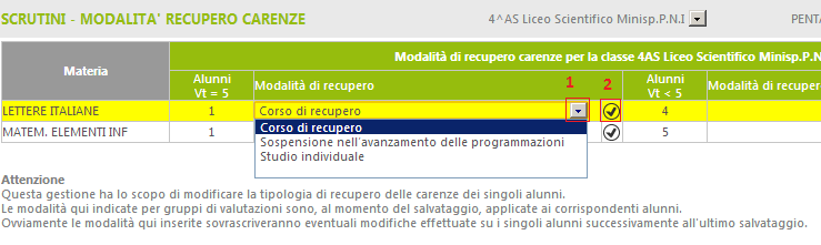 Modalità Recupero Carenze Una volta terminati gli scrutini è possibile indicare le Modalità di Recupero delle Carenze assegnate.