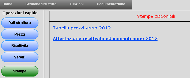 Accedendo a questa pagina, da menù o tramite il pulsante <Stampe> in Operazioni rapide, l operatore ha la possibilità di scaricare e stampare i modelli resi disponibili dall Amministrazione