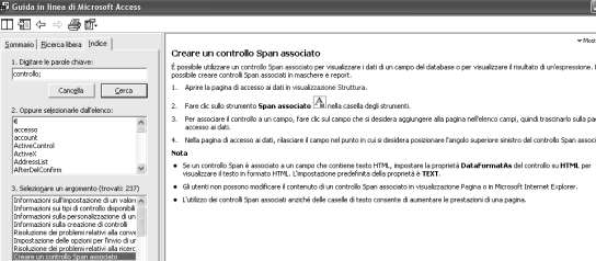 Figura 167-5 Microsoft Access propone il termine cercato nell elenco sottostante e all utente non resta altro che fare click su Cerca. Gli argomenti trovati saranno elencati nell apposito spazio.