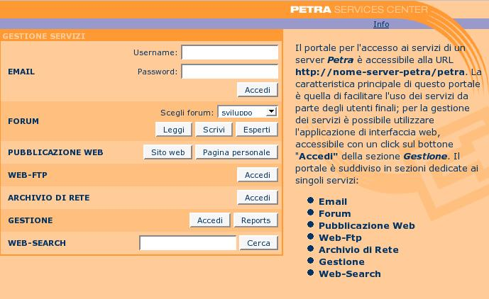 Capitolo 6. Il Portale Il Portale è accessibile alla url http://ip-petra/petra/ e permette di accedere ai servizi che risultano attivi. 6.1.