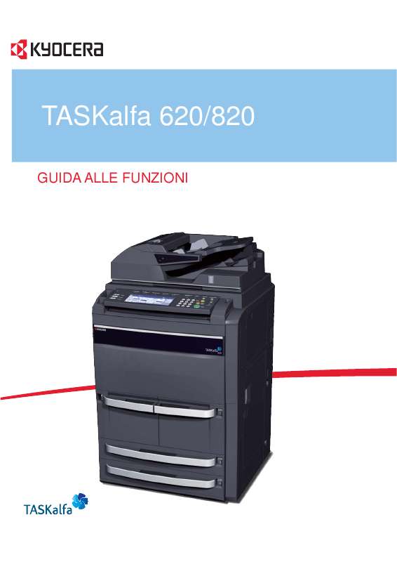 Istruzioni dettagliate per l'uso sono nel manuale Istruzioni per l'uso KYOCERA TASKALFA 620 Manuale d'uso KYOCERA TASKALFA 620 Istruzioni d'uso KYOCERA