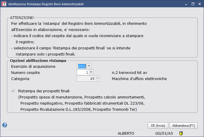 Abilitazione alla ristampa gestione beni ammortizzabili registri abilitazione ristampa per modificare dati relativi ai cespiti per i quali si è già stampato in definitivo il registro, occorra