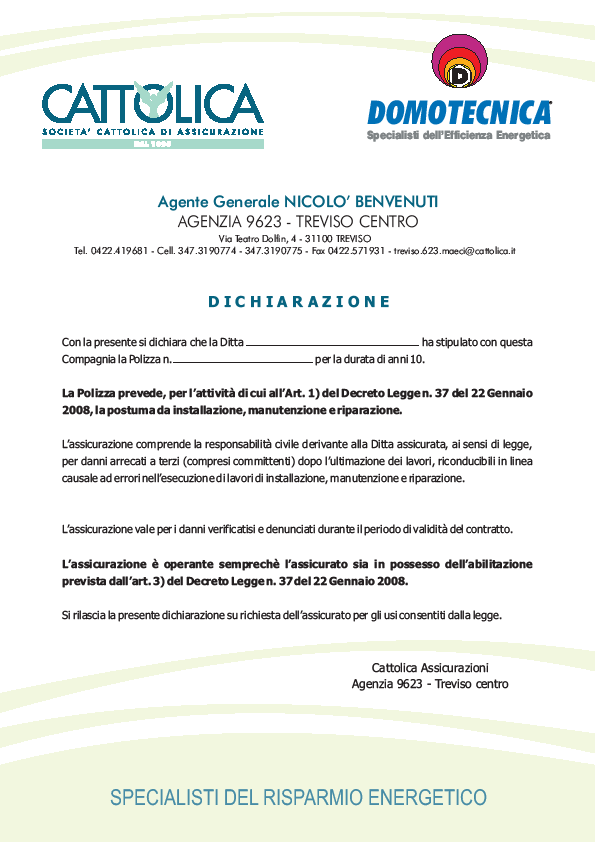 ASSICURAZIONE DECENNALE sulle parti vecchie dell impianto L assicurazione RC postuma decennale copre tutti i danni derivanti a terzi causa