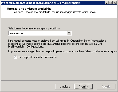 http://kbase.gfi.com/showarticle.asp?id=kbid003180 Per continuare, fare clic su Avanti. Schermata 83 - Scelta dell'operazione antispam predefinita da effettuare 6.