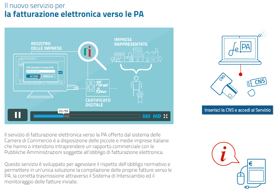 Come anticipato in premessa, UNIONCAMERE e Agenzia per l Italia Digitale hanno reso disponibile un servizio online per la fatturazione nei confronti della Pubblica Amministrazione.