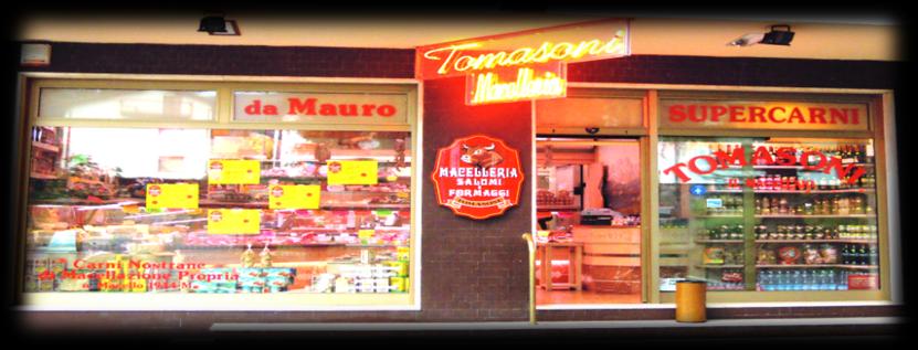 SUPER CARNI Di Mauro Tomasoni La giusta scelta per la tua carne Via Locatelli, BRATTO 24020 Castione della Presolana (BG) Telefono 0346.